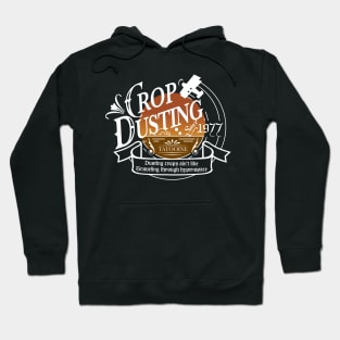 CROP DUSTING Since 1977 Hoodie